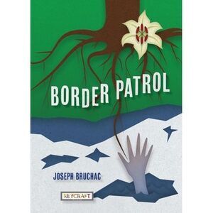 Border Patrol -- Joseph Bruchac